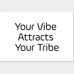 Your Vibe Attracts Your Tribe Posters and Art